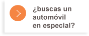 buscas un automovil en especial?